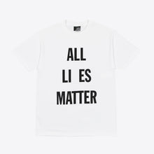 Load image into Gallery viewer, ALL LI ES MATTER Tee - White
